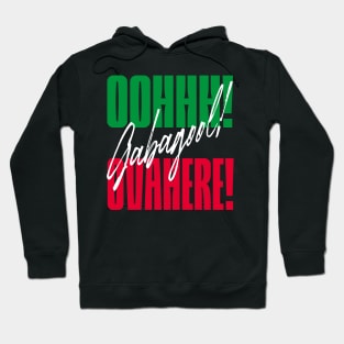 Oh Gabagool Ovahere, Italian American slang, Funny Gift Idea Hoodie